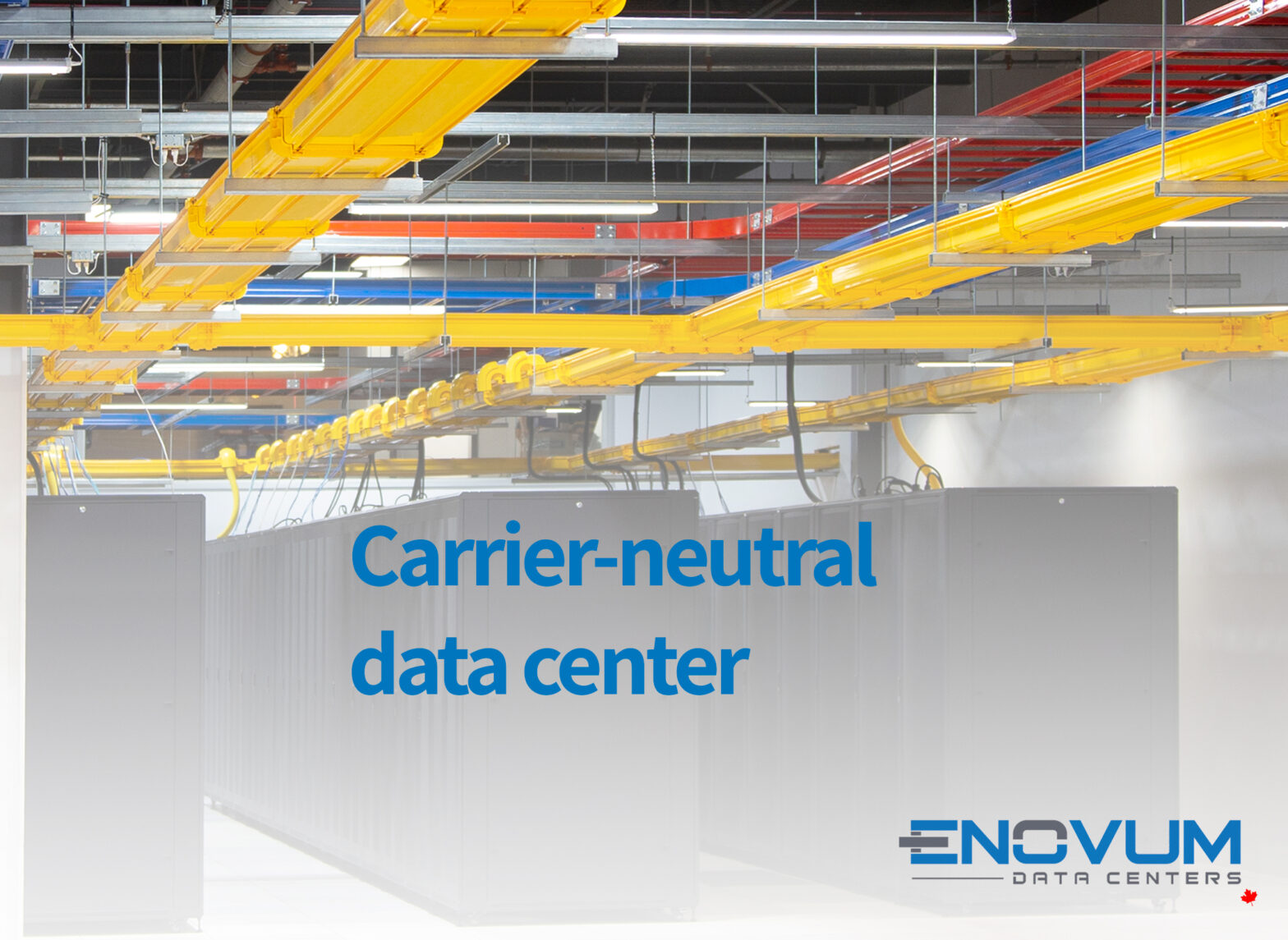 Enovum has its own meet-me room, as a carrier neutral